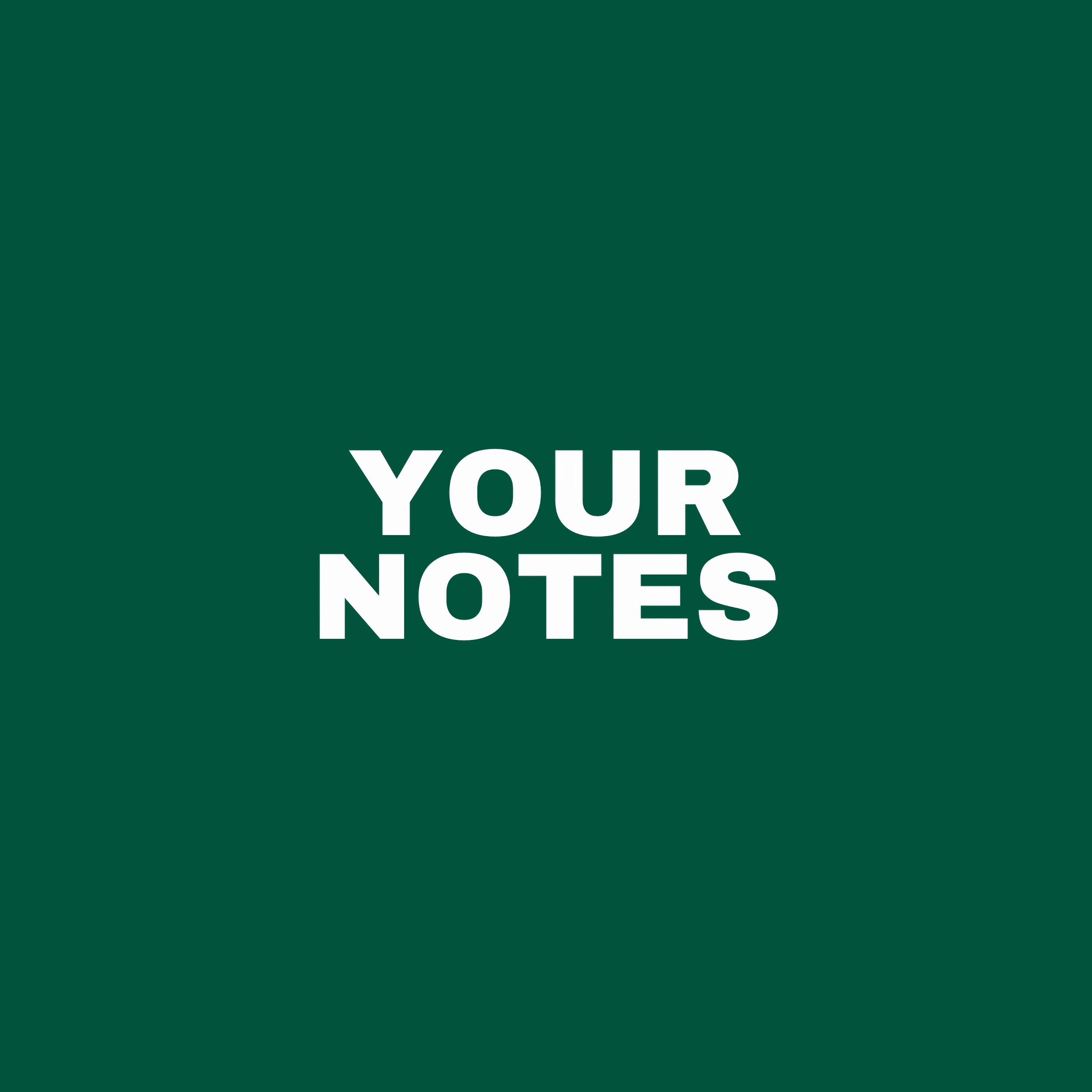 YOUR NOTES